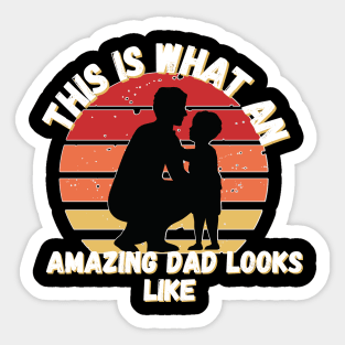 This is What an Amazing Dad Looks Like Sticker